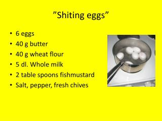 ” Shiting eggs ”