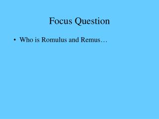 Focus Question