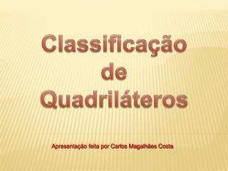 Apresentação feita por Carlos Magalhães Costa