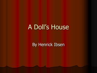 A Doll’s House