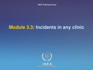 Module 3.3 : Incidents in any clinic