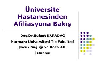 Üniversite Hastanesinden Afiliasyona Bakış