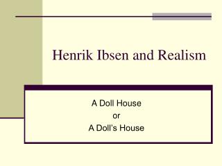 Henrik Ibsen and Realism