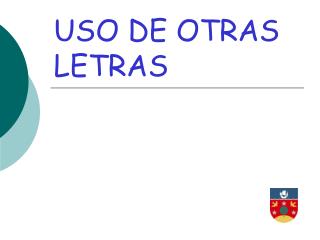 USO DE OTRAS LETRAS