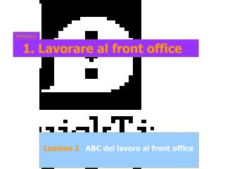 Lezione 1 ABC del lavoro al front office