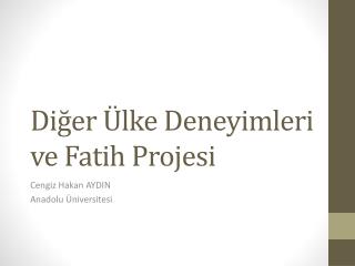 Diğer Ülke Deneyimleri ve Fatih Projesi