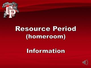 R esource Period (homeroom) Information