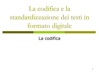 La codifica e la standardizzazione dei testi in formato digitale