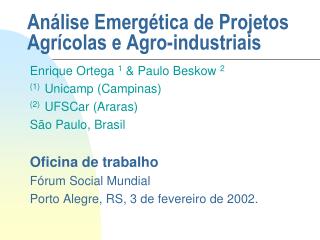 Análise Emergética de Projetos Agrícolas e Agro-industriais