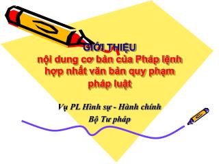 GIỚI THIỆU nội dung cơ bản của Pháp lệnh hợp nhất văn bản quy phạm pháp luật