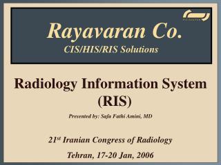 Radiology Information System (RIS) Presented by: Safa Fathi Amini, MD