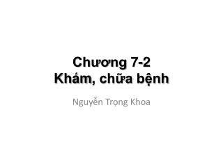 Chương 7-2 Khám , chữa bệnh