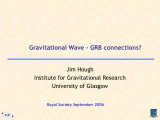 Gravitational Wave – GRB connections?