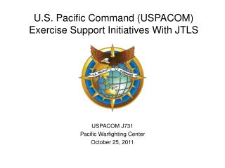 U.S. Pacific Command (USPACOM) Exercise Support Initiatives With JTLS