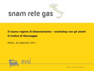 Il nuovo regime di bilanciamento – workshop con gli utenti Il Codice di Stoccaggio