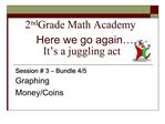 2nd Grade Math Academy Here we go again . It s a juggling act