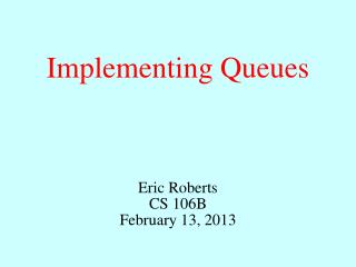 Implementing Queues