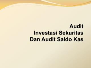 Audit Investasi Sekuritas Dan Audit Saldo Kas