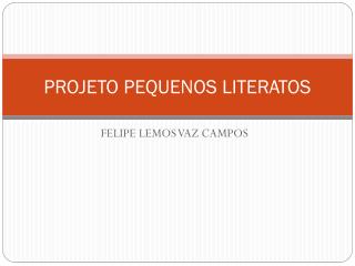 PROJETO PEQUENOS LITERATOS