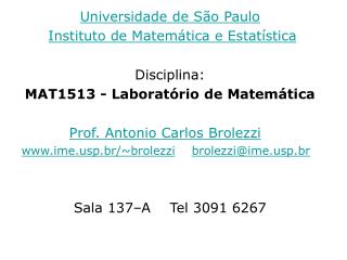 Universidade de São Paulo Instituto de Matemática e Estatística Disciplina: