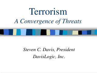 Terrorism A Convergence of Threats