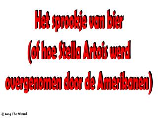 Het sprookje van bier (of hoe Stella Artois werd overgenomen door de Amerikanen)