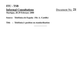 ITU - TSB Informal Consultations Document No. 21 Martigny, 28-29 February 2000