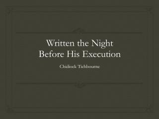 Written the Night Before His Execution