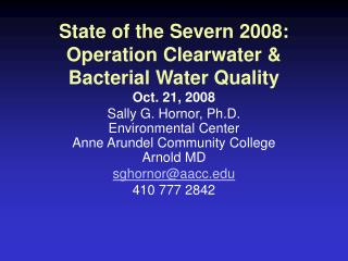 State of the Severn 2008: Operation Clearwater &amp; Bacterial Water Quality Oct. 21, 2008