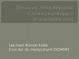 Doświadczenia Republiki Czeskiej wynikające ze współpłacenia