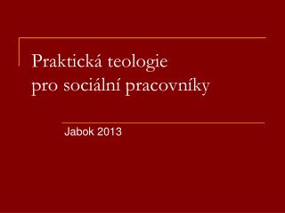 Praktická teologie pro sociální pracovníky