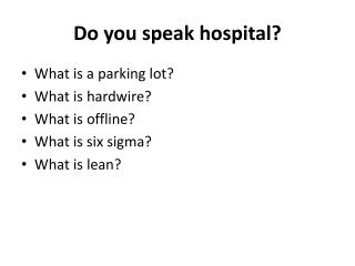 Do you speak hospital?