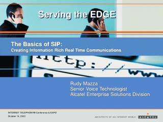 The Basics of SIP: Creating Information Rich Real Time Communications