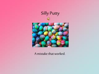 Silly Putty