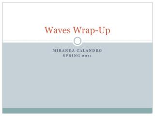 Waves Wrap-Up