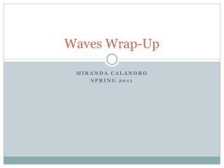 Waves Wrap-Up