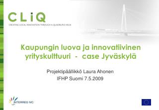 Kaupungin luova ja innovatiivinen yrityskulttuuri - case Jyväskylä