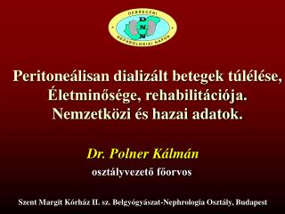 Peritoneálisan dializált betegek túlélése, Életminősége, rehabilitációja.