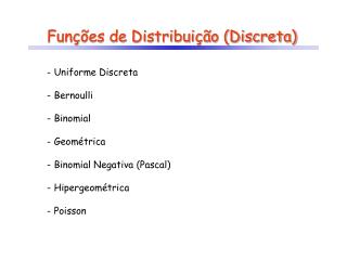 Funções de Distribuição (Discreta)