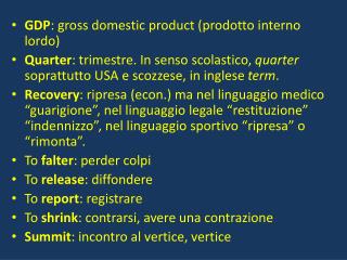 GDP : gross domestic product (prodotto interno lordo)