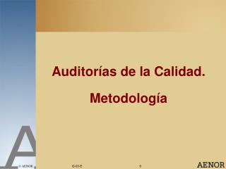 Auditorías de la Calidad. Metodología