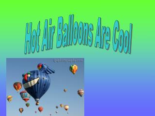Hot Air Balloons Are Cool