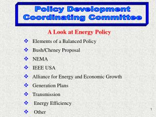 A Look at Energy Policy Elements of a Balanced Policy Bush/Cheney Proposal NEMA
