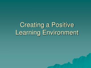 Creating a Positive Learning Environment