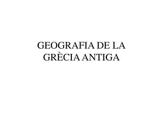 GEOGRAFIA DE LA GRÈCIA ANTIGA