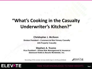 “What’s Cooking in the Casualty Underwriter’s Kitchen?”