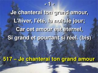 517 – Je chanterai ton grand amour