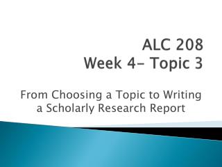 ALC 208 Week 4- Topic 3