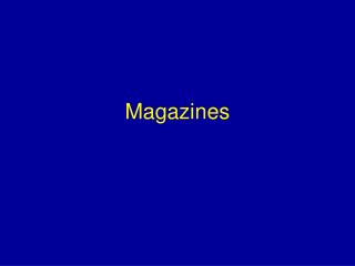 Magazines