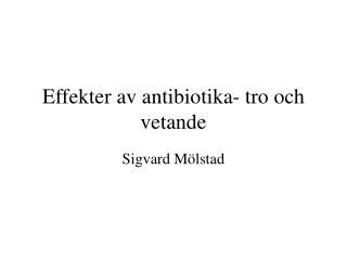 Effekter av antibiotika- tro och vetande